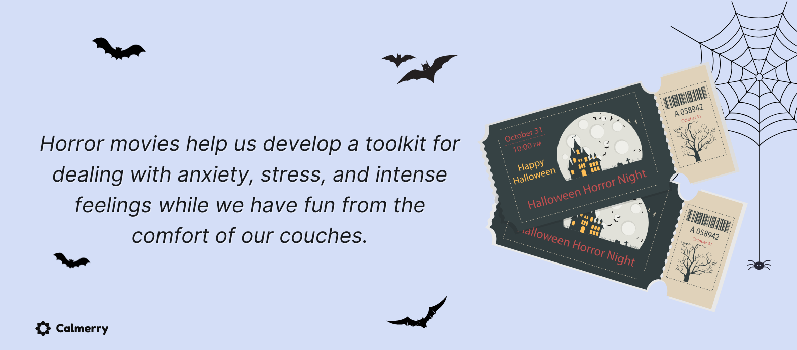 Horror movies help us develop a toolkit for dealing with anxiety, stress, and intense feelings while we have fun from the comfort of our coaches.