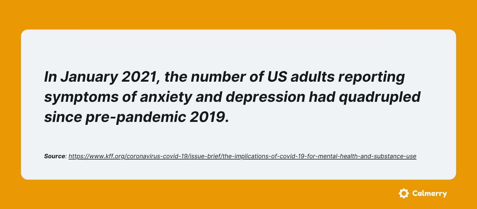 In January 2021, the number of US adults reporting symptoms of anxiety and depression had quadrupled since pre-pandemic 2019. 