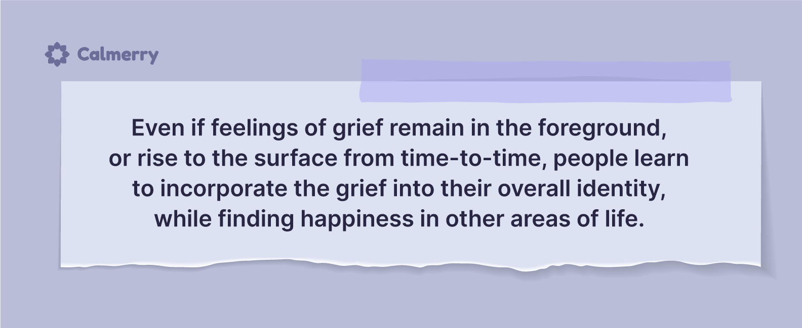 people learn to incorporate the grief into their overall identity