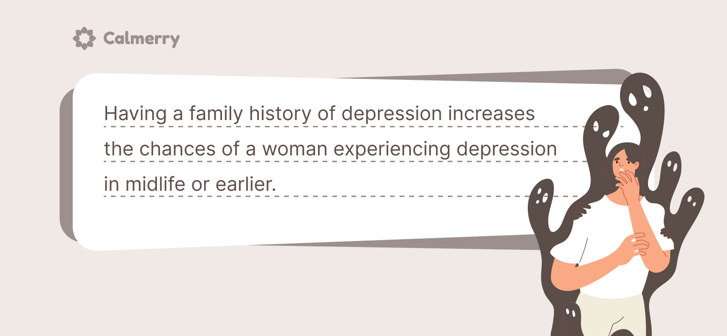Family history of depression increases the chances of depression in a woman