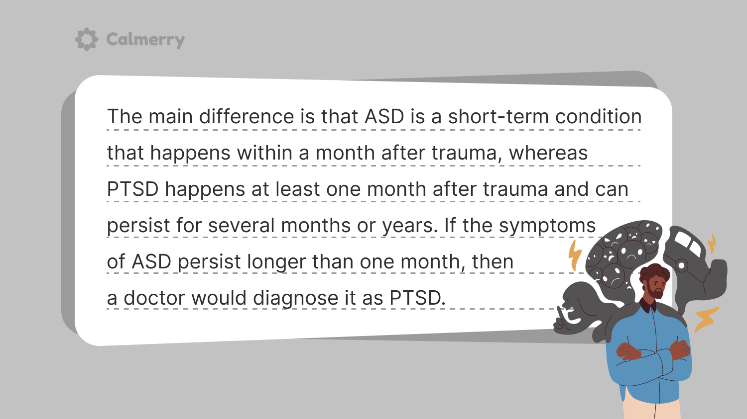 ASD and PTSD have closely linked conditions, but there are particular differences between them